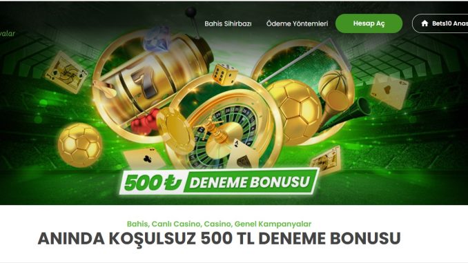 bets10 ve mobilbahis ten 500 TL deneme bonusu